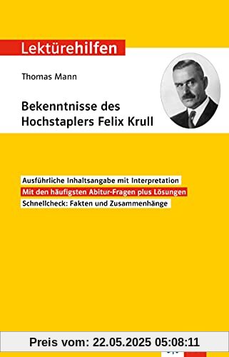 Klett Lektürehilfen Thomas Mann, Bekenntnisse des Hochstaplers Felix Krull: Interpretationshilfe für Oberstufe und Abitur