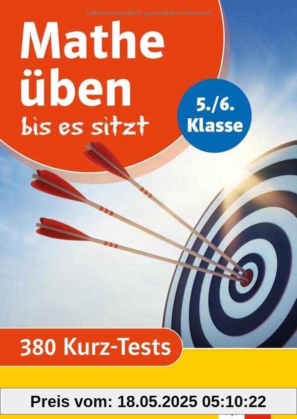 Klett Mathe üben bis es sitzt 5./6. Klasse: 380 Kurz-Tests (Klett Üben bis es sitzt)