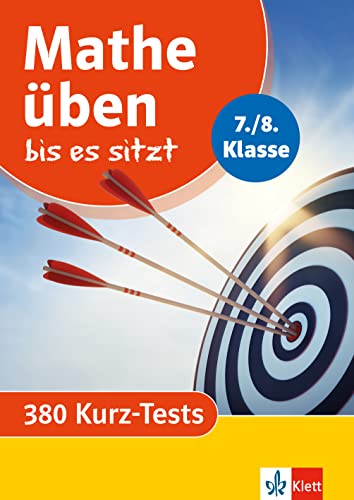 Klett Mathe üben bis es sitzt 7./8. Klasse: 380 Mathe-Tests (Klett Üben bis es sitzt)