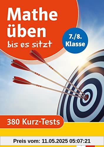 Klett Mathe üben bis es sitzt 7./8. Klasse: 380 Kurz-Tests (Klett Üben bis es sitzt)