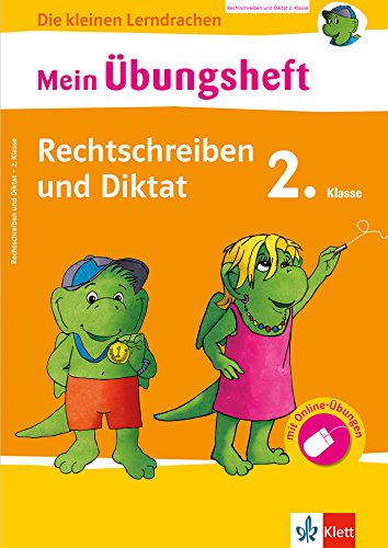 Klett Mein Übungsheft Rechtschreiben und Diktat, 2. Klasse: Deutsch in der Grundschule (Die kleinen Lerndrachen): Mit Online-Übungen
