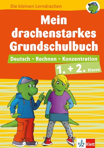 Klett Mein drachenstarkes Grundschulbuch: Deutsch - Mathematik - Konzentration 1./2. Klasse: Deutsch - Rechnen - Konzentration 1. + 2. Klasse (Die kleinen Lerndrachen)