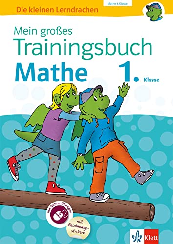 Klett Mein großes Trainingsbuch Mathematik 1. Klasse: Der komplette Lernstoff. Mit Online-Übungen und Belohnungsstickern (Die kleinen Lerndrachen) von Klett Lerntraining
