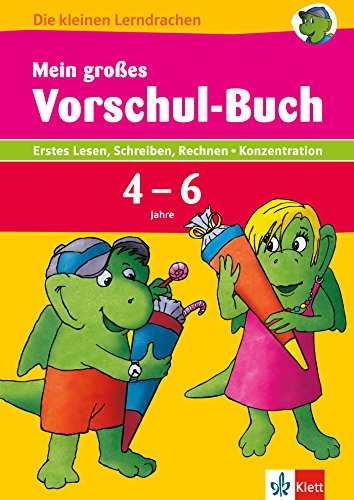 Klett Mein großes Vorschul-Buch: Erstes Schreiben, Lesen, Rechnen, Konzentration. Vorschule ab 5 Jahren: Erstes Lesen, Schreiben, Rechnen, ... 4 - 6 Jahre (Die kleinen Lerndrachen) von Klett Lerntraining