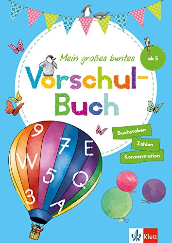 Klett Mein großes buntes Vorschul-Buch: ab 5 Jahre, Zahlen, Buchstaben, Konzentration