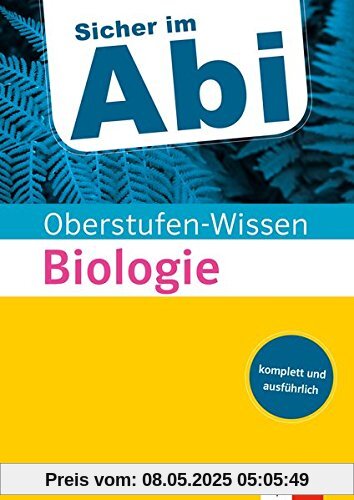 Klett Oberstufen-Wissen Biologie: Der komplette und ausführliche Abiturstoff