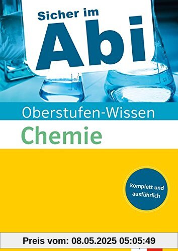 Klett Oberstufen-Wissen Chemie: Der komplette und ausführliche Abiturstoff