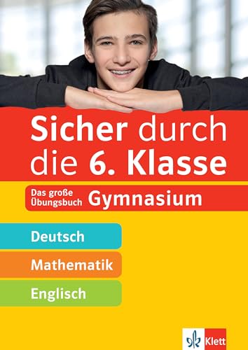 Klett Sicher durch die 6. Klasse - Deutsch, Mathe, Englisch: Das große Übungsbuch fürs Gymnasium