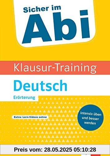 Klett Sicher im Abi Klausur-Training Deutsch Erörterung: Intensiv üben und besser werden Klett Sicher im Abi Klausur-Training Deutsch Erörterung: Intensiv üben und besser werden