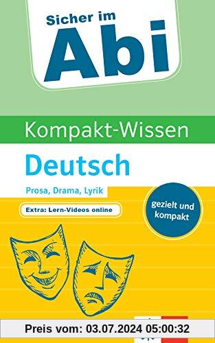 Klett Sicher im Abi Kompakt-Wissen Deutsch Prosa, Drama, Lyrik: schnell, gezielt und kompakt