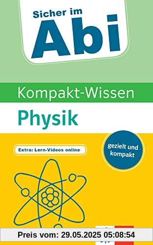 Klett Sicher im Abi Kompakt-Wissen Physik: schnell, gezielt und kompakt