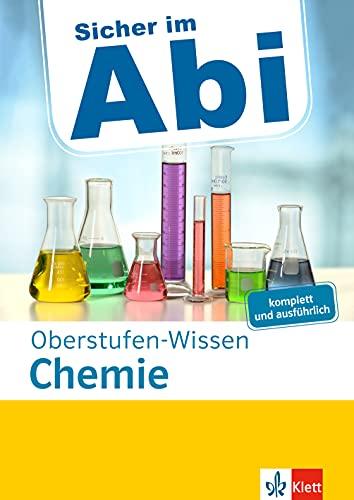 Klett Sicher im Abi Oberstufen-Wissen Chemie: Ausführliche Vorbereitung fürs Chemie-Abitur