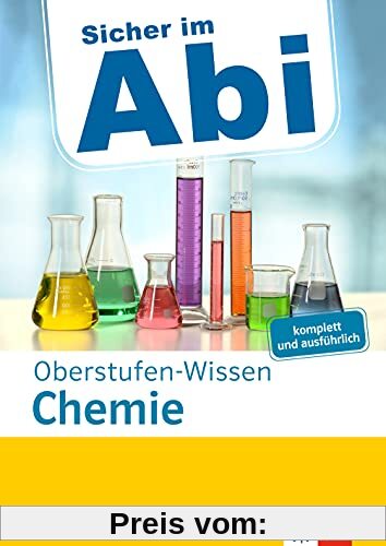 Klett Sicher im Abi Oberstufen-Wissen Chemie: Ausführliche Vorbereitung fürs Chemie-Abitur: komplett und ausführlich
