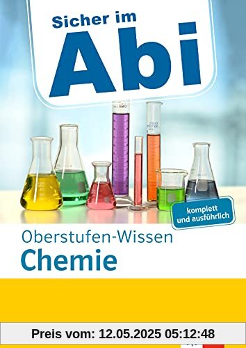 Klett Sicher im Abi Oberstufen-Wissen Chemie: Ausführliche Vorbereitung fürs Chemie-Abitur: komplett und ausführlich