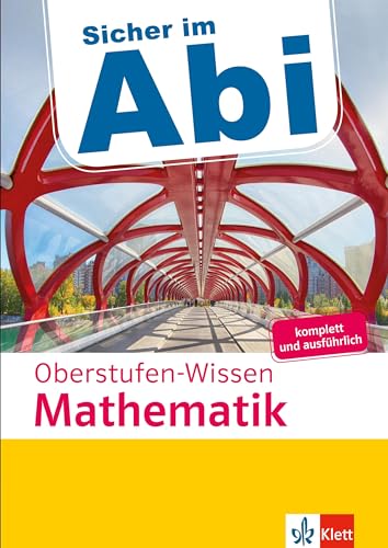 Klett Sicher im Abi Oberstufen-Wissen Mathematik: Komplett und ausführlich
