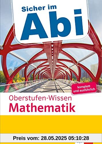 Klett Sicher im Abi Oberstufen-Wissen Mathematik: Komplett und ausführlich