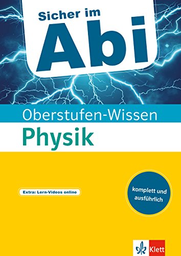 Klett Sicher im Abi Physik: komplett und ausführlich (Sicher im Abi / Oberstufen-Wissen)