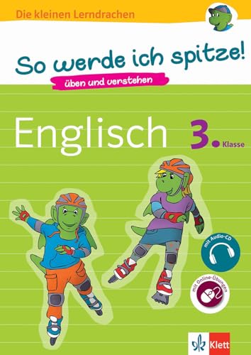 Klett So werde ich spitze! Englisch 3. Klasse, Grundschule: Üben und verstehen, mit Audio-CD: üben und verstehen, Englisch in der Grundschule, mit Audio-CD (Die kleinen Lerndrachen)
