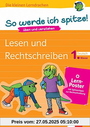 Klett So werde ich spitze! Lesen und Rechtschreiben 1. Klasse: Deutsch 1. Klasse (Die kleinen Lerndrachen)