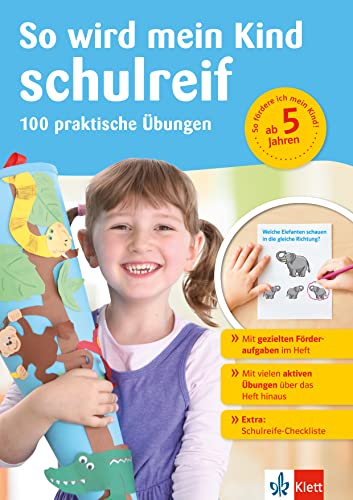 Klett So wird mein Kind schulreif: 100 praktische Übungen für die Vorschule ab 5 Jahren mit Schulreife-Checkliste (Die kleinen Lerndrachen) von Klett Lerntraining