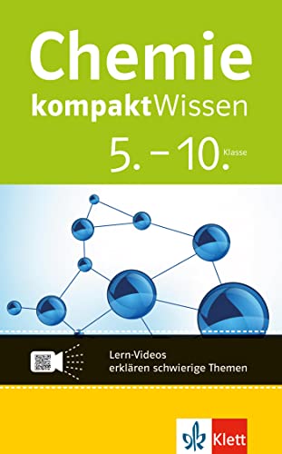 Klett kompaktWissen Chemie 5.-10. Klasse: mit Lern-Videos online: Lern-Videos erklären schwierige Themen Klett kompaktWissen Chemie 5.-10. Klasse: mit Lern-Videos online: Lern-Videos erklären schwierige Themen