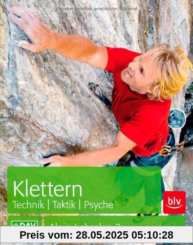Klettern Technik, Taktik, Psyche: Alpin-Lehrplan 2b Klettern Technik, Taktik, Psyche: Alpin-Lehrplan 2b