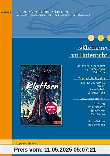 »Klettern« im Unterricht: Lehrerhandreichung zum Jugendroman von Keith Gray (Klassenstufe 7-9, mit Kopiervorlagen)