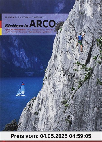 Klettern in Arco 2018: 136 Klettergebiete Klettern in Arco 2018: 136 Klettergebiete