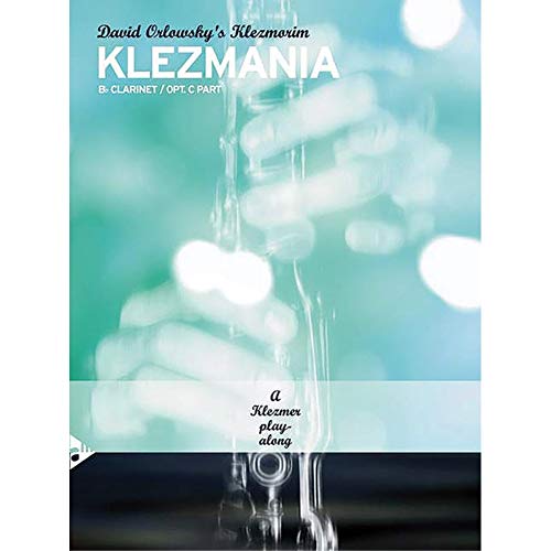 Klezmania: (David Orlowsky's Klezmorim). Klarinette in B oder Flöte. (Advance Music)