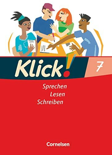 Klick! Deutsch - Ausgabe 2007 - 7. Schuljahr: Sprechen, Lesen, Schreiben - Schulbuch Klick! Deutsch - Ausgabe 2007 - 7. Schuljahr: Sprechen, Lesen, Schreiben - Schulbuch