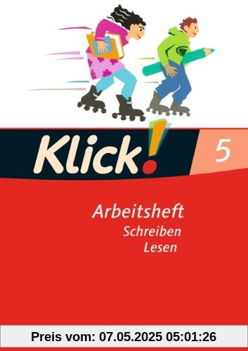 Klick! Deutsch - Westliche Bundesländer: 5. Schuljahr - Schreiben und Lesen: Arbeitsheft mit Lösungen