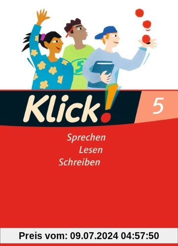 Klick! Deutsch - Westliche Bundesländer: 5. Schuljahr - Sprechen, Lesen, Schreiben: Schülerbuch
