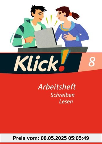 Klick! Deutsch - Westliche Bundesländer: 8. Schuljahr - Schreiben und Lesen: Arbeitsheft mit Lösungen Klick! Deutsch - Westliche Bundesländer: 8. Schuljahr - Schreiben und Lesen: Arbeitsheft mit Lösungen