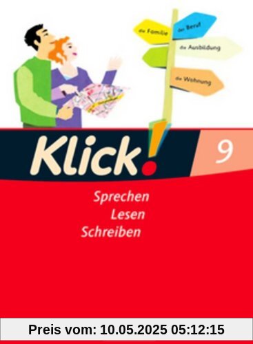 Klick! Deutsch - Westliche Bundesländer: 9. Schuljahr - Sprechen, Lesen, Schreiben: Schülerbuch Klick! Deutsch - Westliche Bundesländer: 9. Schuljahr - Sprechen, Lesen, Schreiben: Schülerbuch
