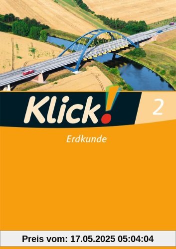 Klick! Erdkunde - Fachhefte für alle Bundesländer: Band 2 - Arbeitsheft Klick! Erdkunde - Fachhefte für alle Bundesländer: Band 2 - Arbeitsheft