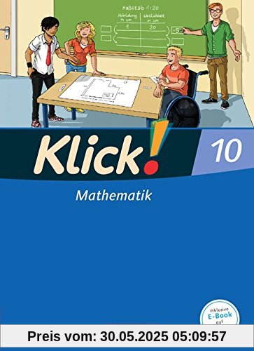 Klick! Mathematik - Mittel-/Oberstufe - Östliche und westliche Bundesländer: 10. Schuljahr - Schülerbuch Klick! Mathematik - Mittel-/Oberstufe - Östliche und westliche Bundesländer: 10. Schuljahr - Schülerbuch