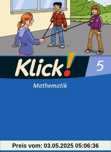 Klick! Mathematik - Mittel-/Oberstufe - Östliche und westliche Bundesländer: 5. Schuljahr - Schülerbuch Klick! Mathematik - Mittel-/Oberstufe - Östliche und westliche Bundesländer: 5. Schuljahr - Schülerbuch
