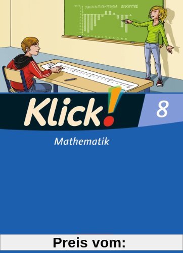 Klick! Mathematik - Mittel-/Oberstufe - Östliche und westliche Bundesländer: 8. Schuljahr - Schülerbuch