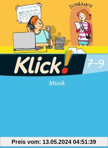 Klick! Musik - Mittel-/Oberstufe - Westliche Bundesländer: 7.-9. Schuljahr - Schülerbuch mit Beilage Schüler-Arrangement