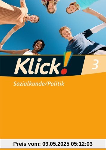 Klick! Sozialkunde/Politik - Fachhefte für alle Bundesländer: Band 3 - Arbeitsheft Klick! Sozialkunde/Politik - Fachhefte für alle Bundesländer: Band 3 - Arbeitsheft
