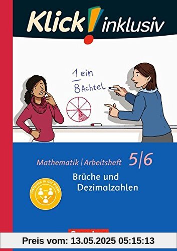 Klick! inklusiv / 5./6. Schuljahr - Brüche und Dezimalzahlen: Arbeitsheft 3