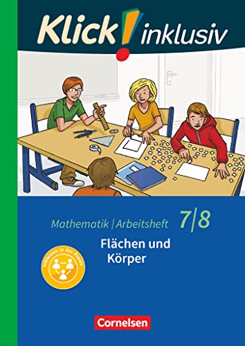 Klick! inklusiv - Mathematik - 7./8. Schuljahr: Flächen und Körper - Arbeitsheft 5