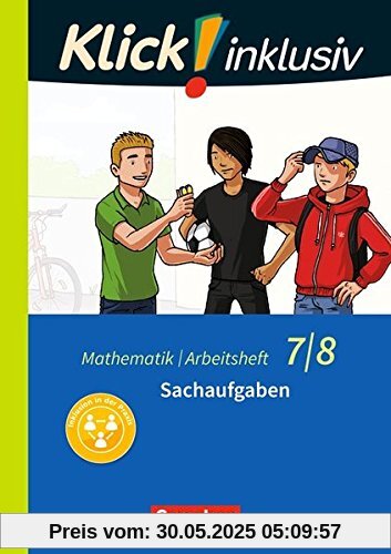 Klick! inklusiv: 7./8. Schuljahr - Sachaufgaben: Arbeitsheft 6