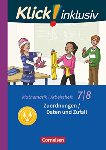 Klick! inklusiv - Mathematik - 7./8. Schuljahr: Zuordnungen / Daten und Zufall - Arbeitsheft 4 Klick! inklusiv - Mathematik - 7./8. Schuljahr: Zuordnungen / Daten und Zufall - Arbeitsheft 4