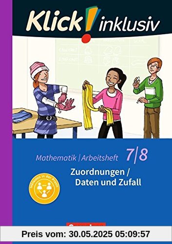 Klick! inklusiv: 7./8. Schuljahr - Zuordnungen / Daten und Zufall: Arbeitsheft 4