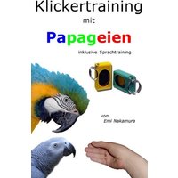 Klickertraining mit Papageien