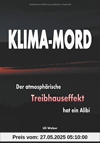 Klima-Mord: Der atmosphärische Treibhauseffekt hat ein Alibi