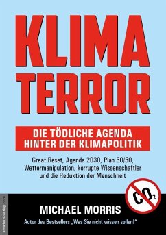 Klima Terror - Die tödliche Agenda hinter der Klimapolitik von Amadeus Verlag / Amadeus-Verlag