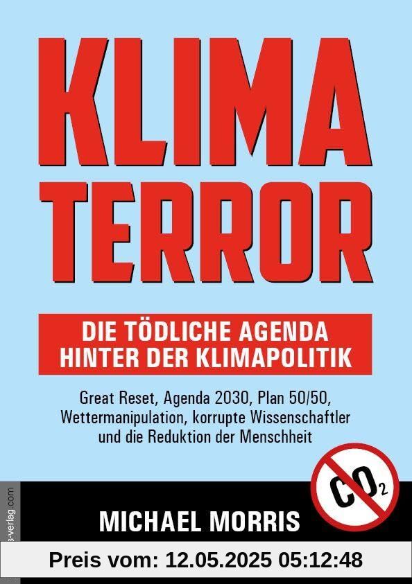 Klima Terror - Die tödliche Agenda hinter der Klimapolitik: Great Reset, Agenda 2030, Plan 50/50, Wettermanipulation, korrupte Wissenschaftler und die Reduktion der Menschheit Klima Terror - Die tödliche Agenda hinter der Klimapolitik: Great Reset, Agenda 2030, Plan 50/50, Wettermanipulation, korrupte Wissenschaftler und die Reduktion der Menschheit