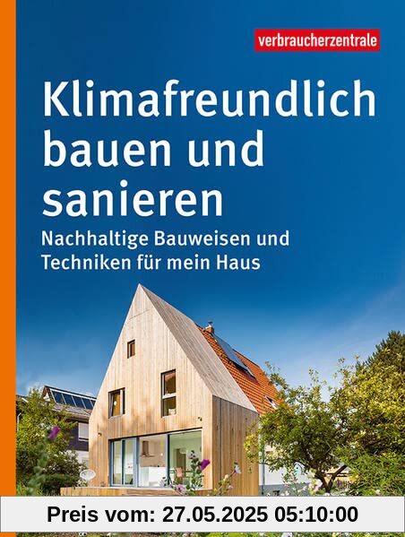 Klimafreundlich bauen und sanieren: Nachhaltige Bauweisen und Techniken für mein Haus